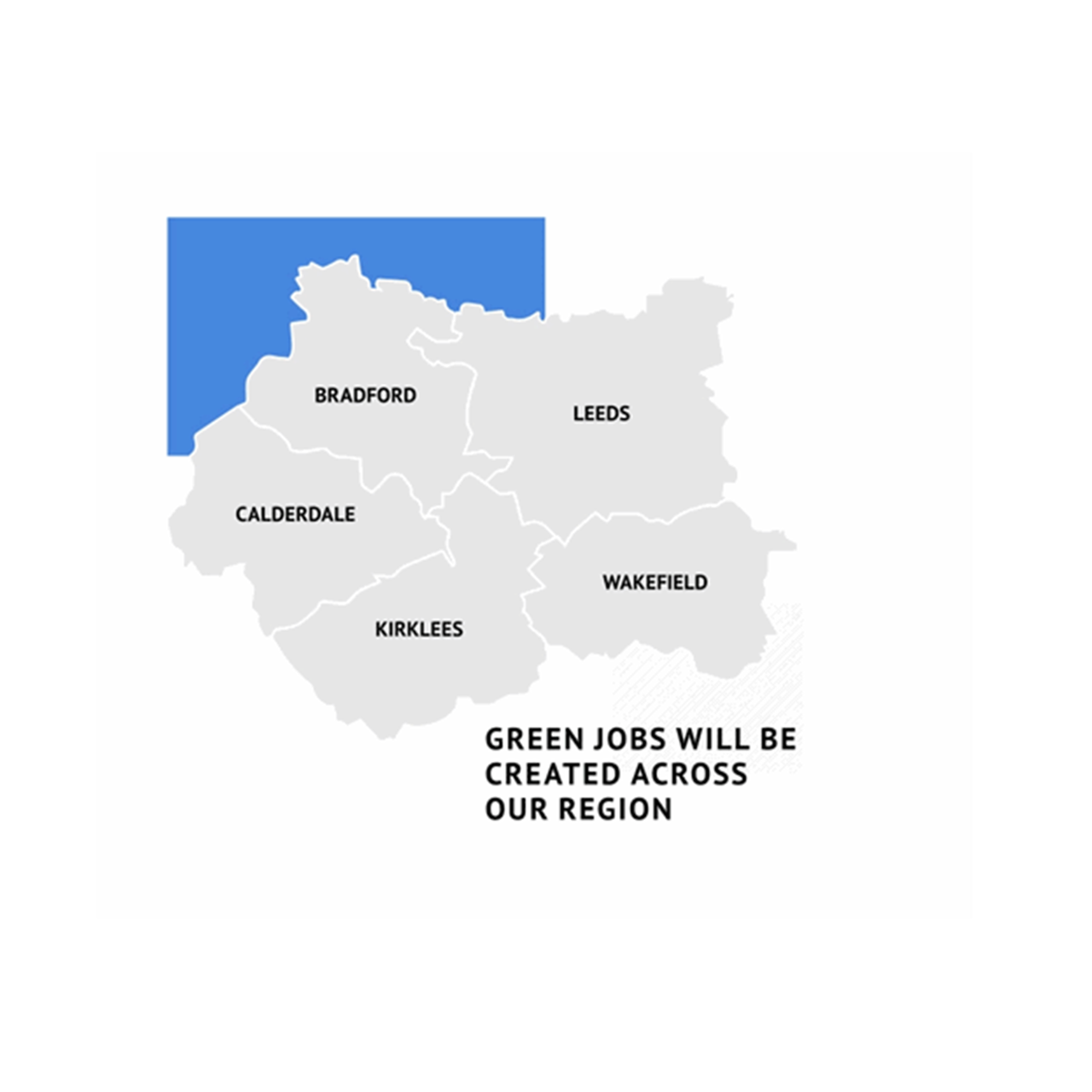 Map of West Yorkshire. Text reads: Green jobs will be created across our region.